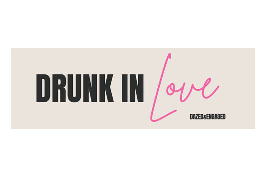 DRUNK IN LOVE Bottle Stickers